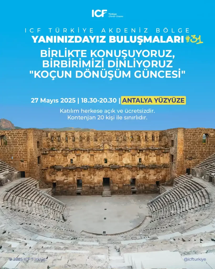 ICF Türkiye Yanınızdayız Buluşmaları #31 - ICF Türkiye Akdeniz Bölge - Birlikte Konuşuyoruz, Birbirimizi Dinliyoruz "Koçun Dönüşüm Güncesi" 1